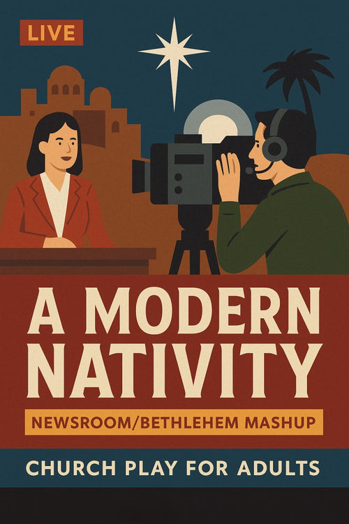 A Modern Nativity (Newsroom/Bethlehem Mashup): Church Play for Adults — Christmas church skit cover image