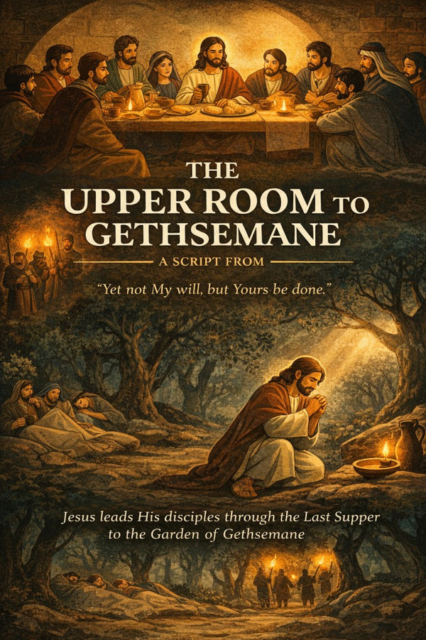 The Upper Room to Gethsemane - Easter Plays For Black Churches