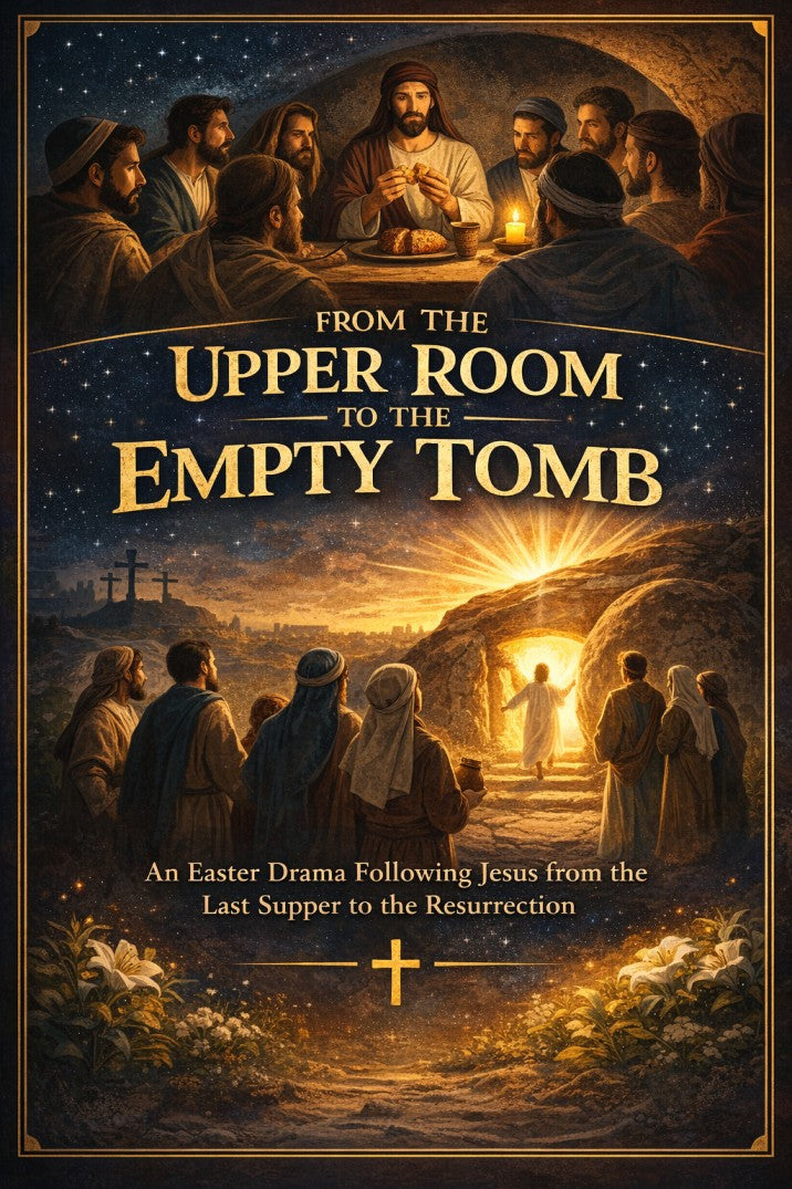 From the Upper Room to the Empty Tomb - Easter Plays For Black Churches
