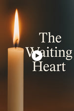 Christmas Advent Video 2. The Waiting Heart