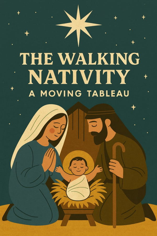 The Walking Nativity: A Moving Tableau — Christmas church skit cover image