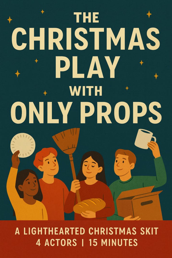 The Christmas Play With Only Props Skit — Christmas church skit cover image
