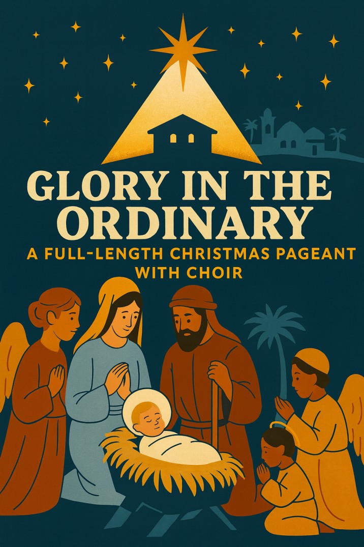 Glory in the Ordinary — A Full-Length Christmas Pageant with Choir — Christmas church skit cover image