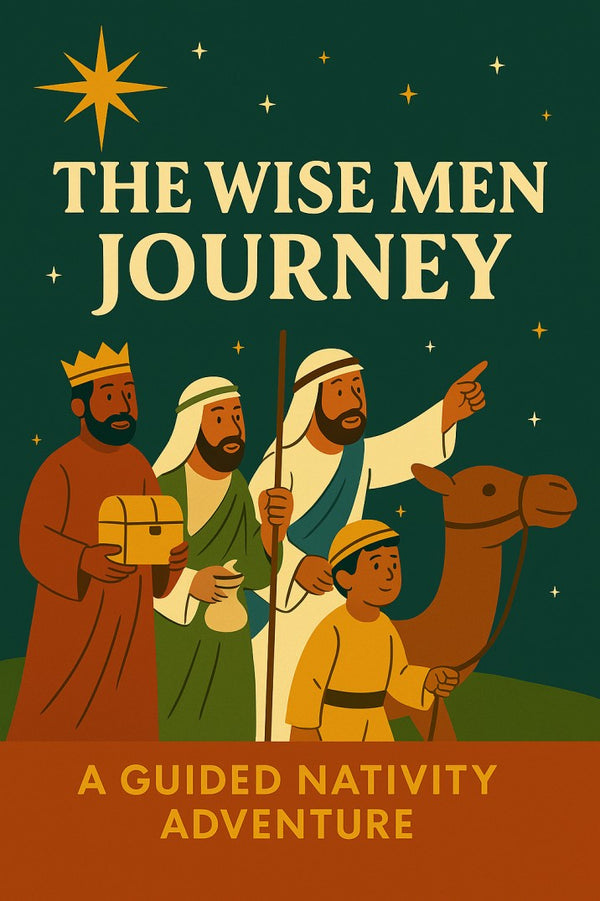 The Wise Men Journey: A Guided Nativity Adventure