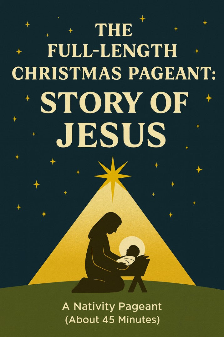 The Full-Length Christmas Pageant: “Story of Jesus”