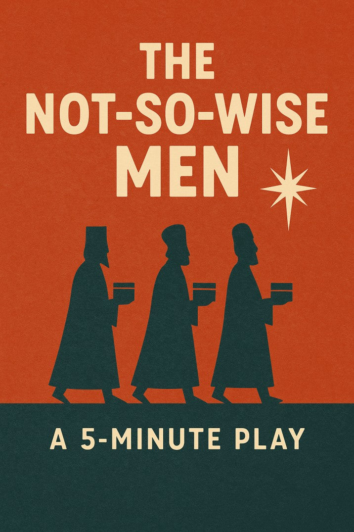 The Not-So-Wise Men: a 5-Minute Skit