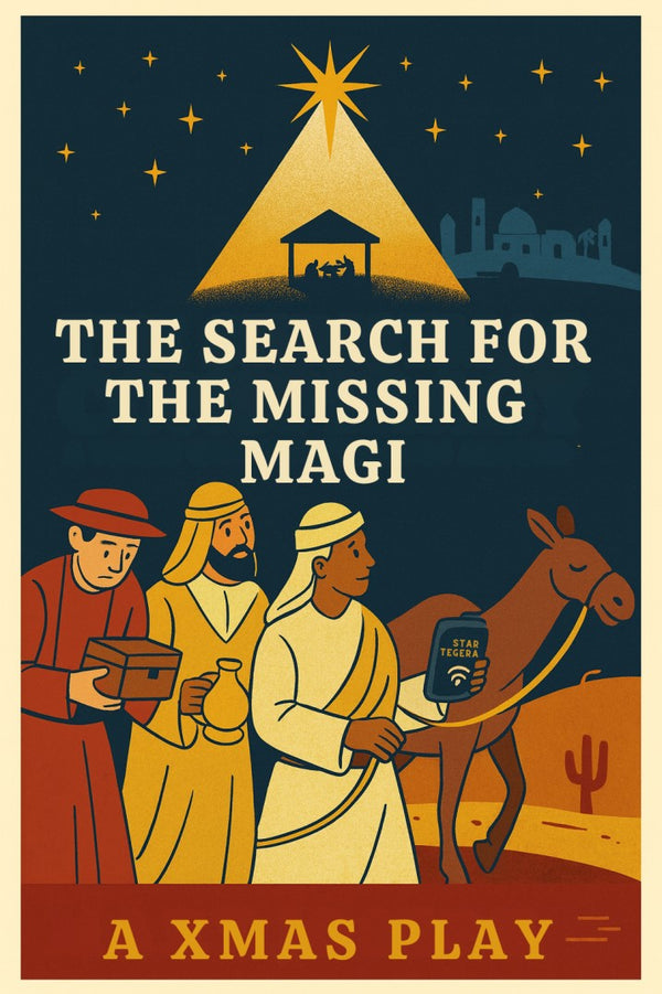 The Search for the Missing Magi: a Christmas Play
