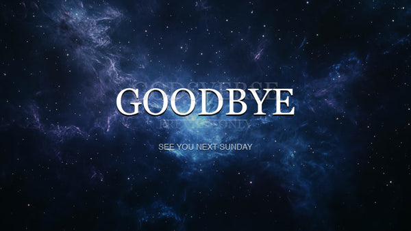 Goodbye worship background deep space