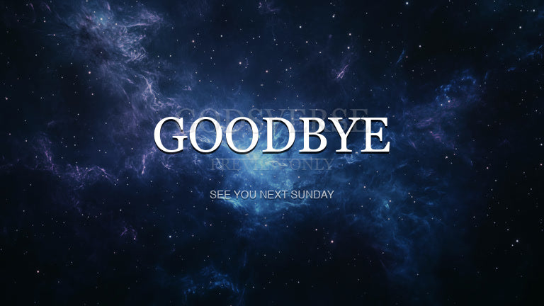 Goodbye worship background deep space