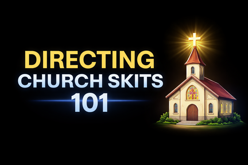 Directing Church Skits 101